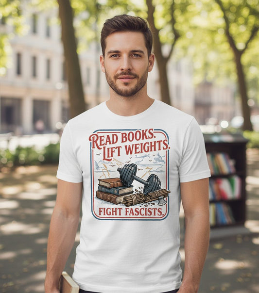 Read Books Lift Weights Fight Fascists Retro Anti-Fascism T-Shirt - lifestyle model mockup - White