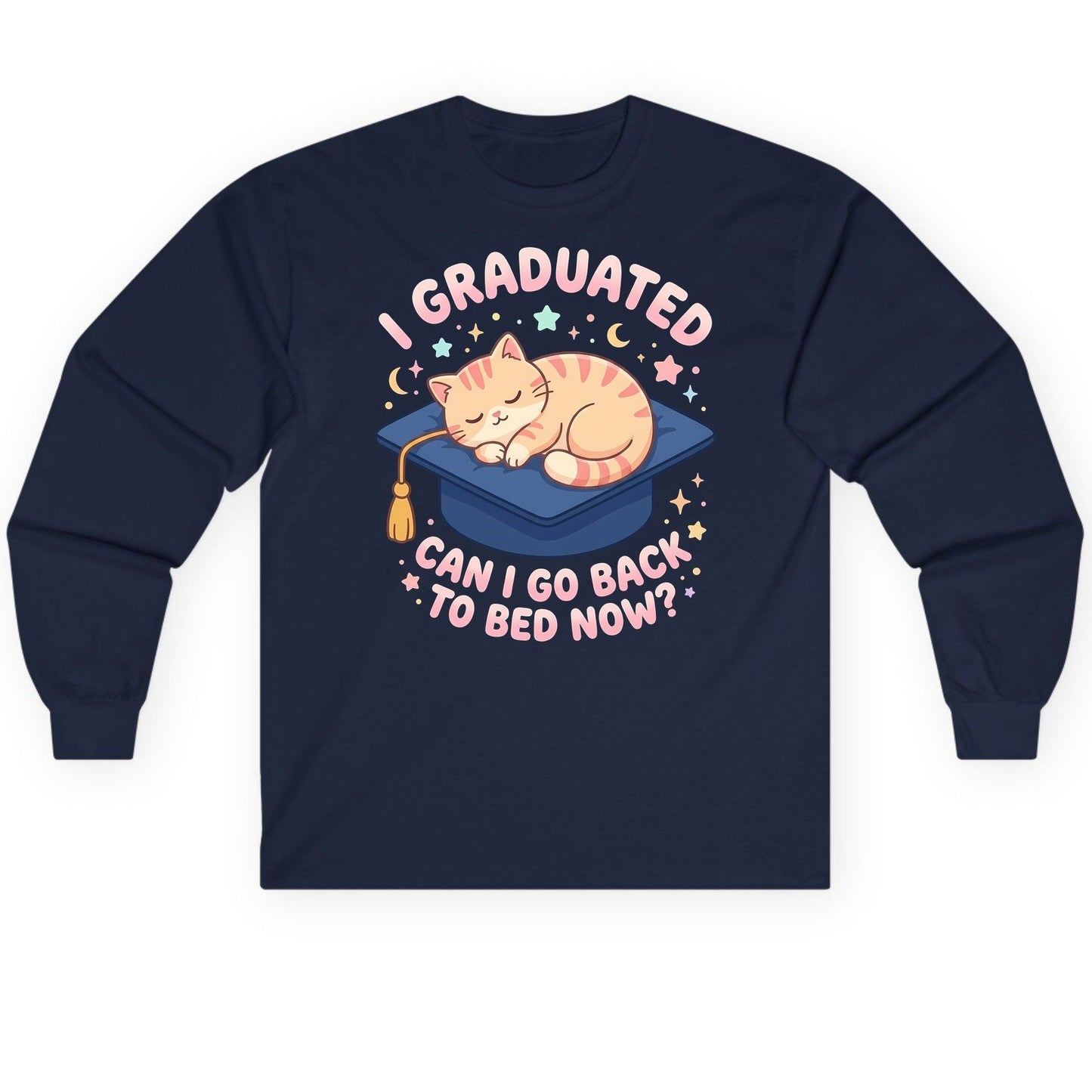 I Graduated CAN I GO BACK TO BED NOW Long Sleeve Tee - product mockup - Navy