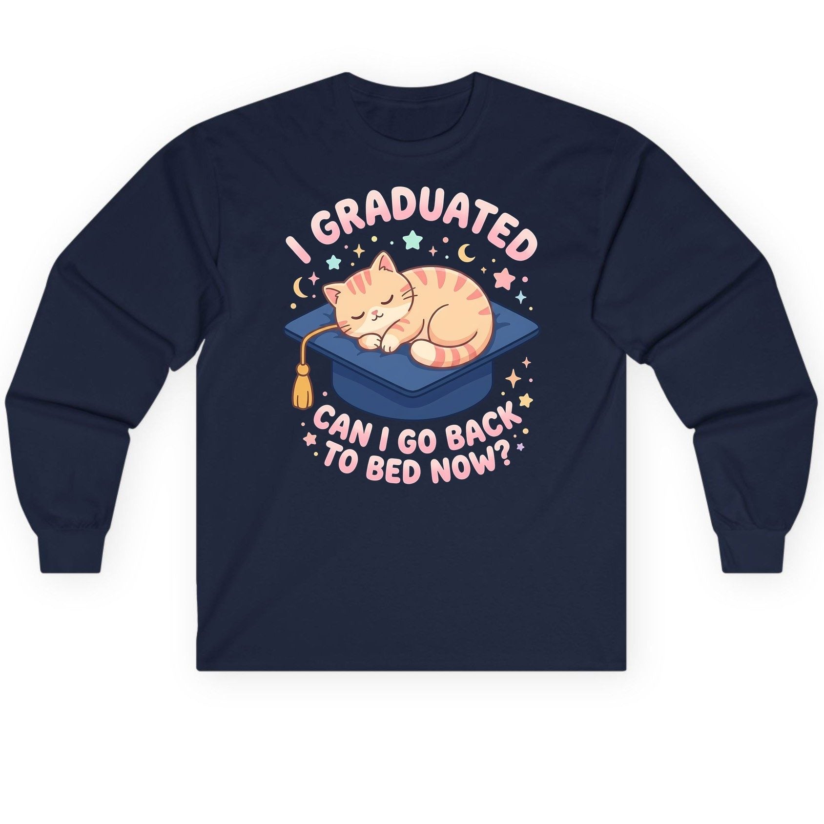I Graduated CAN I GO BACK TO BED NOW Long Sleeve Tee - product mockup - Navy