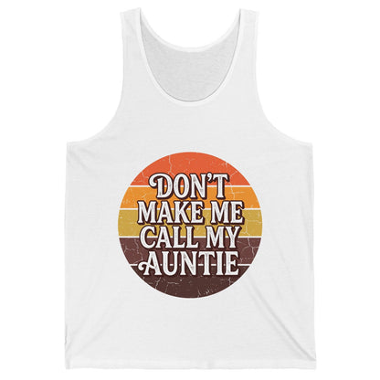 Don't Make Me Call My Auntie auntie Tank Top White product mockup