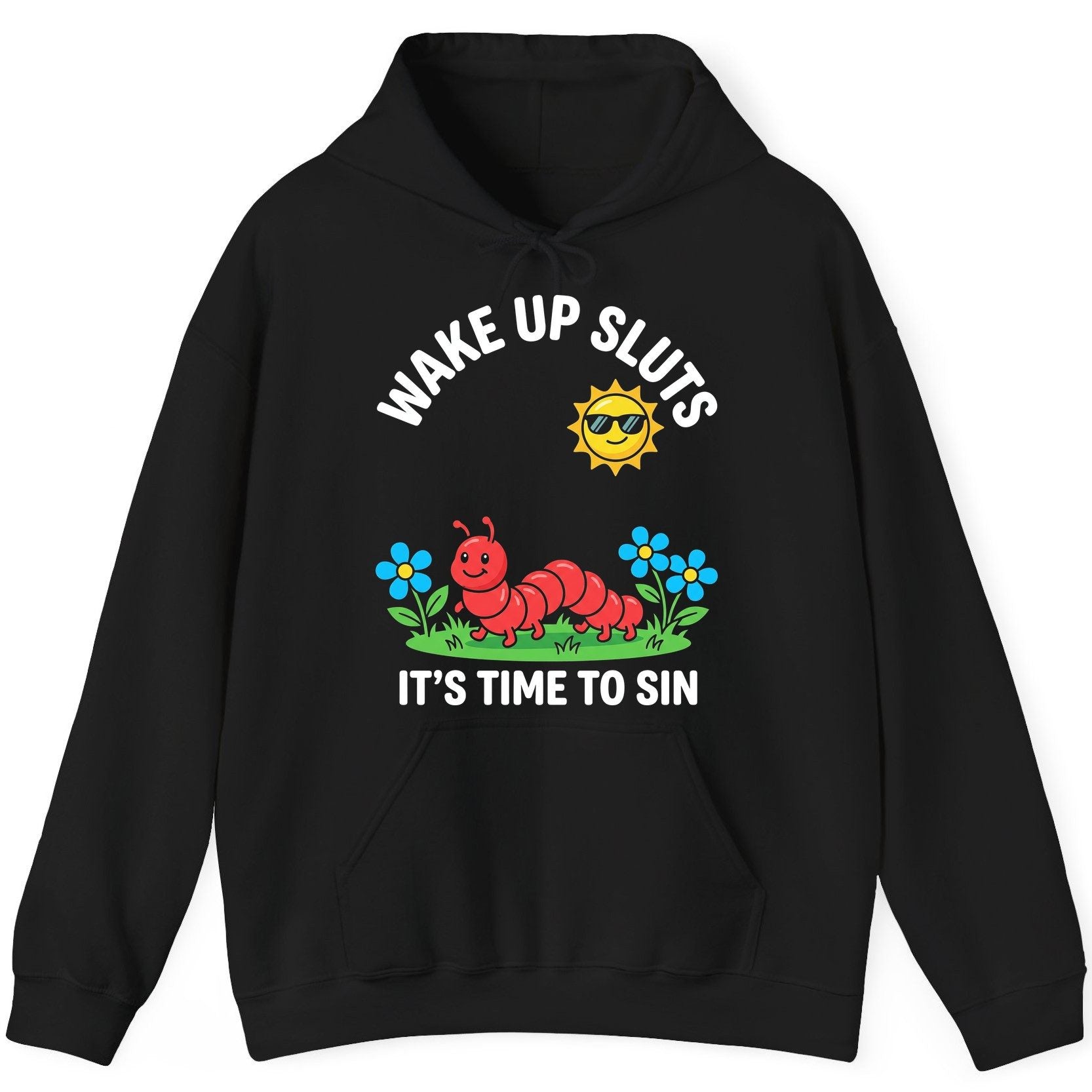 Wake Up Sluts It's Time to Sin Funny Sarcastic Humor Hoodie - product mockup - Black
