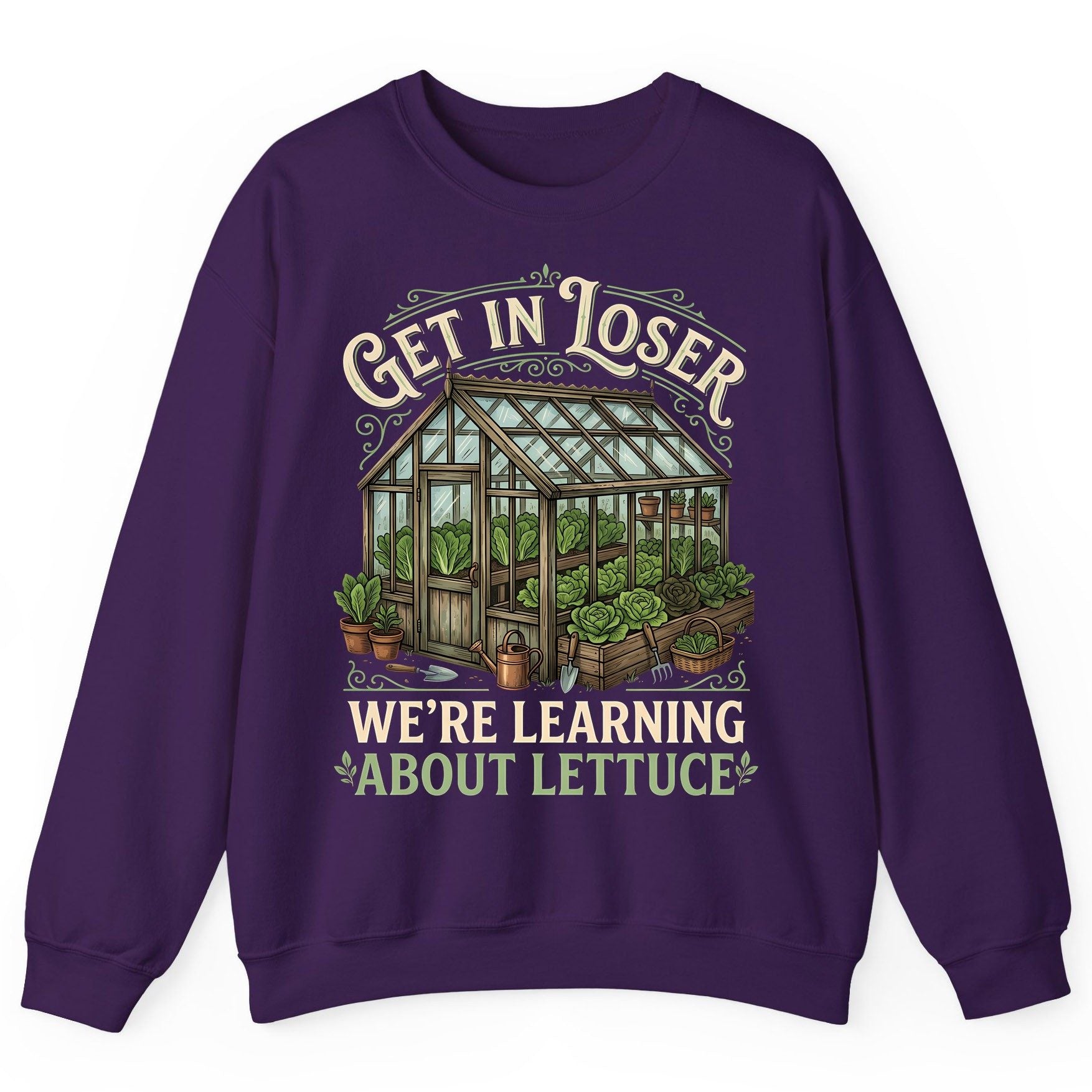 GET IN LOSER WE'RE Learning ABOUT Lettuce Funny Gardening Sweatshirt - product mockup - Purple