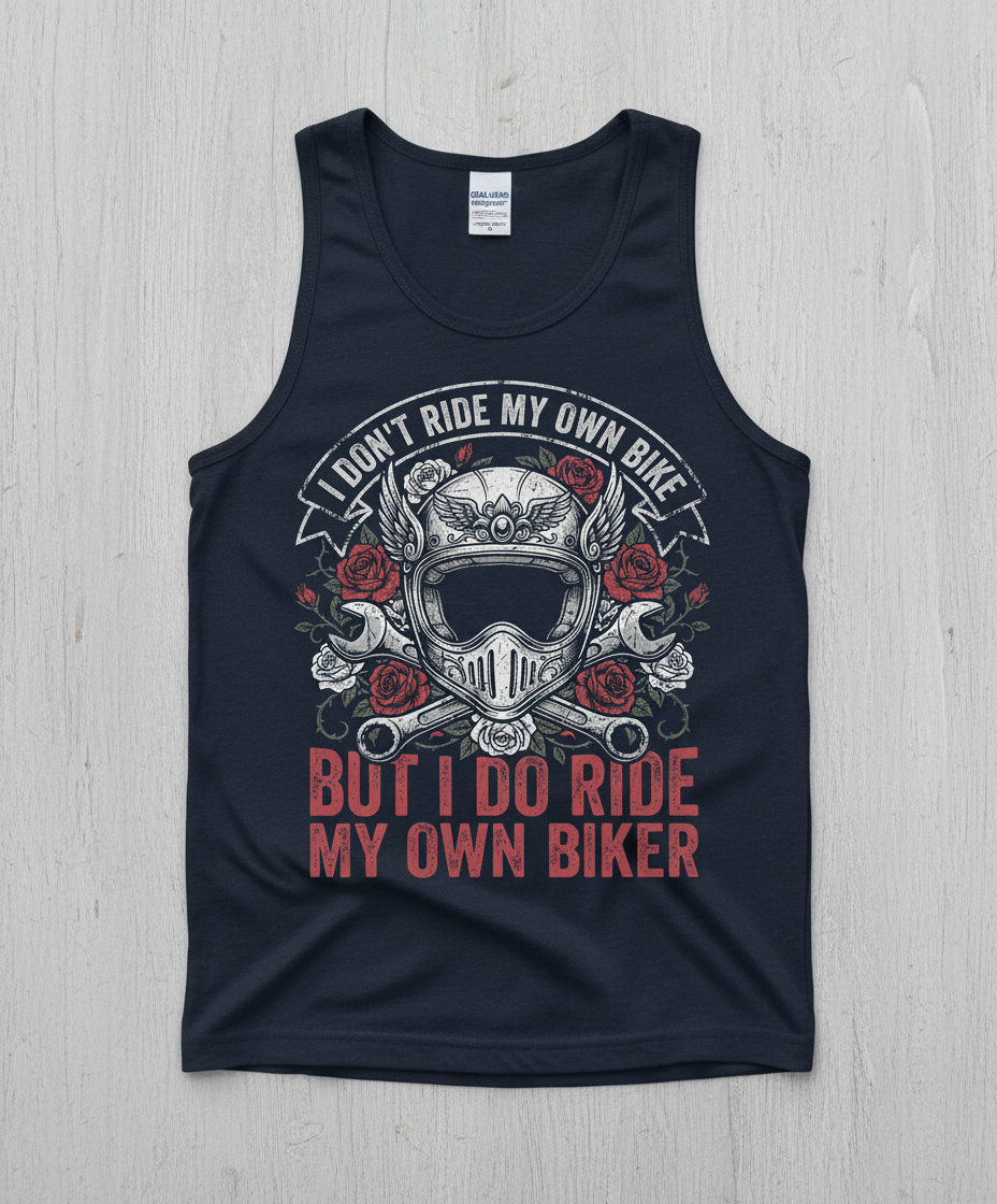 I Don't Ride My Own Bike But I Do Ride My Own Biker Funny Motorcycle Design Tank Top - Navy