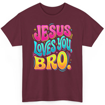 JESUS LOVES YOU BRO Retro Christian T-Shirt - product mockup - Maroon