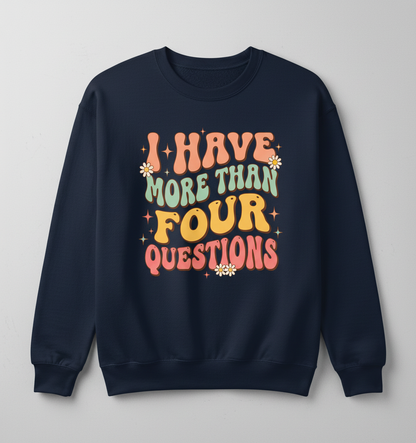 I Have More Than Four Questions Retro Groovy Passover Seder Sweatshirt - Navy