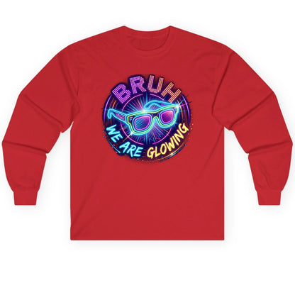 BRUH WE ARE GLOWING Neon Party Long Sleeve Tee Red product mockup