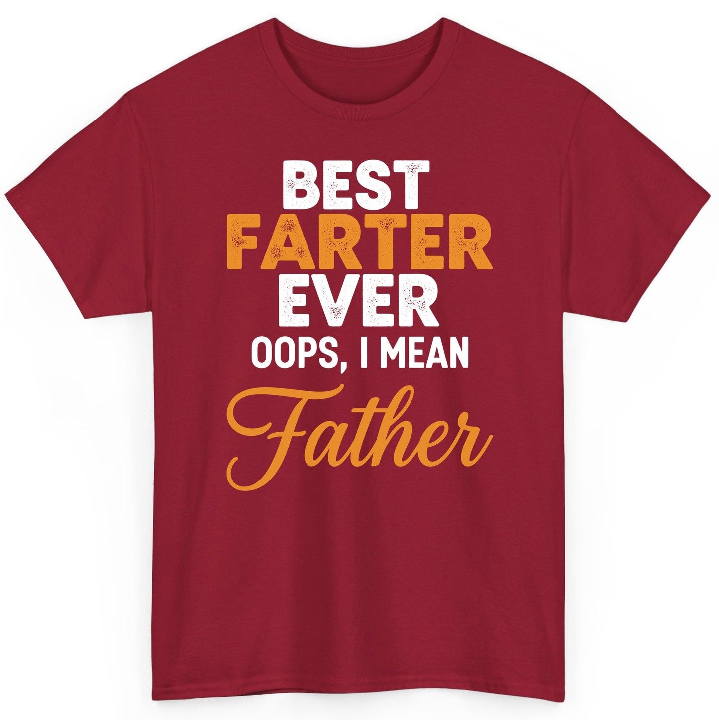 Best Farter Ever Oops, I Mean Father fatherhood humor T-Shirt Cardinal Red product mockup