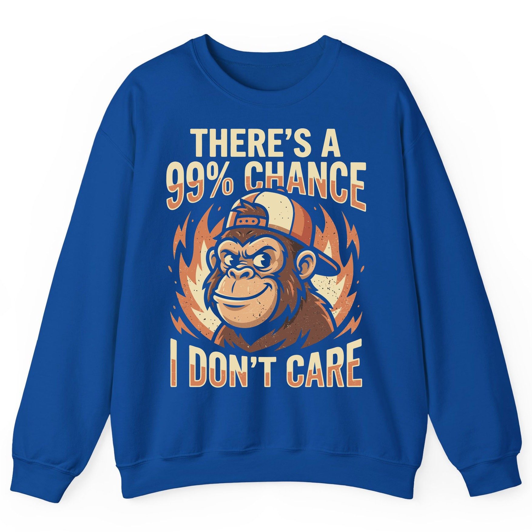 There's a 99% Chance I Don't Care monkey Sweatshirt Royal product mockup