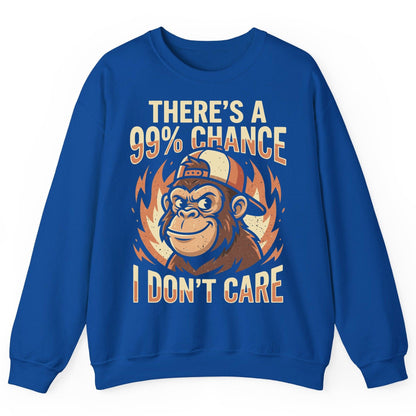 There's a 99% Chance I Don't Care monkey Sweatshirt Royal product mockup
