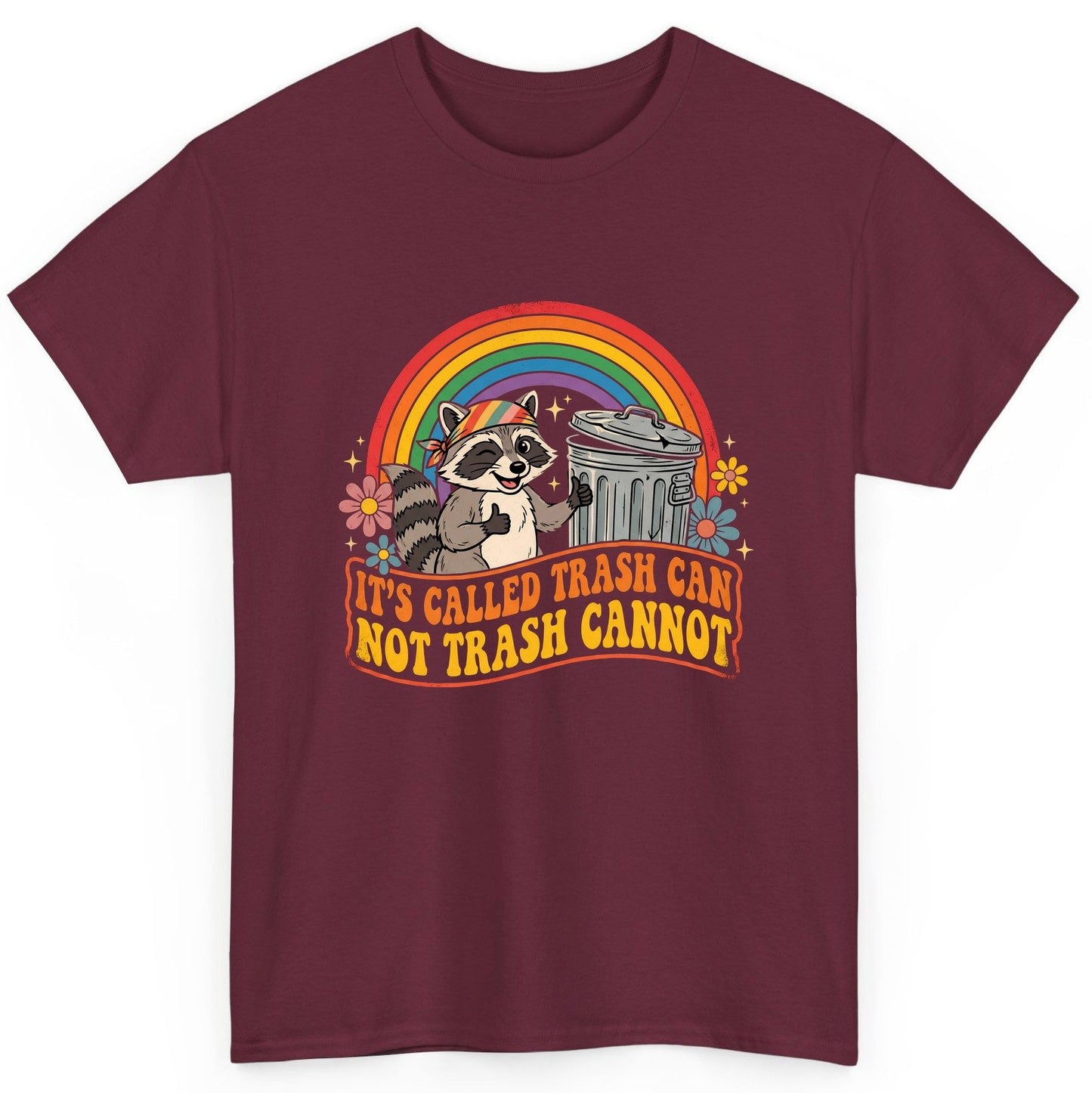It's Called Trash Can Not Trash Cannot raccoon T-Shirt Maroon product mockup