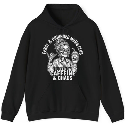 FERAL & Unhinged MOMS CLUB FUELED BY Caffeine & CHAOS Hoodie - product mockup - Black