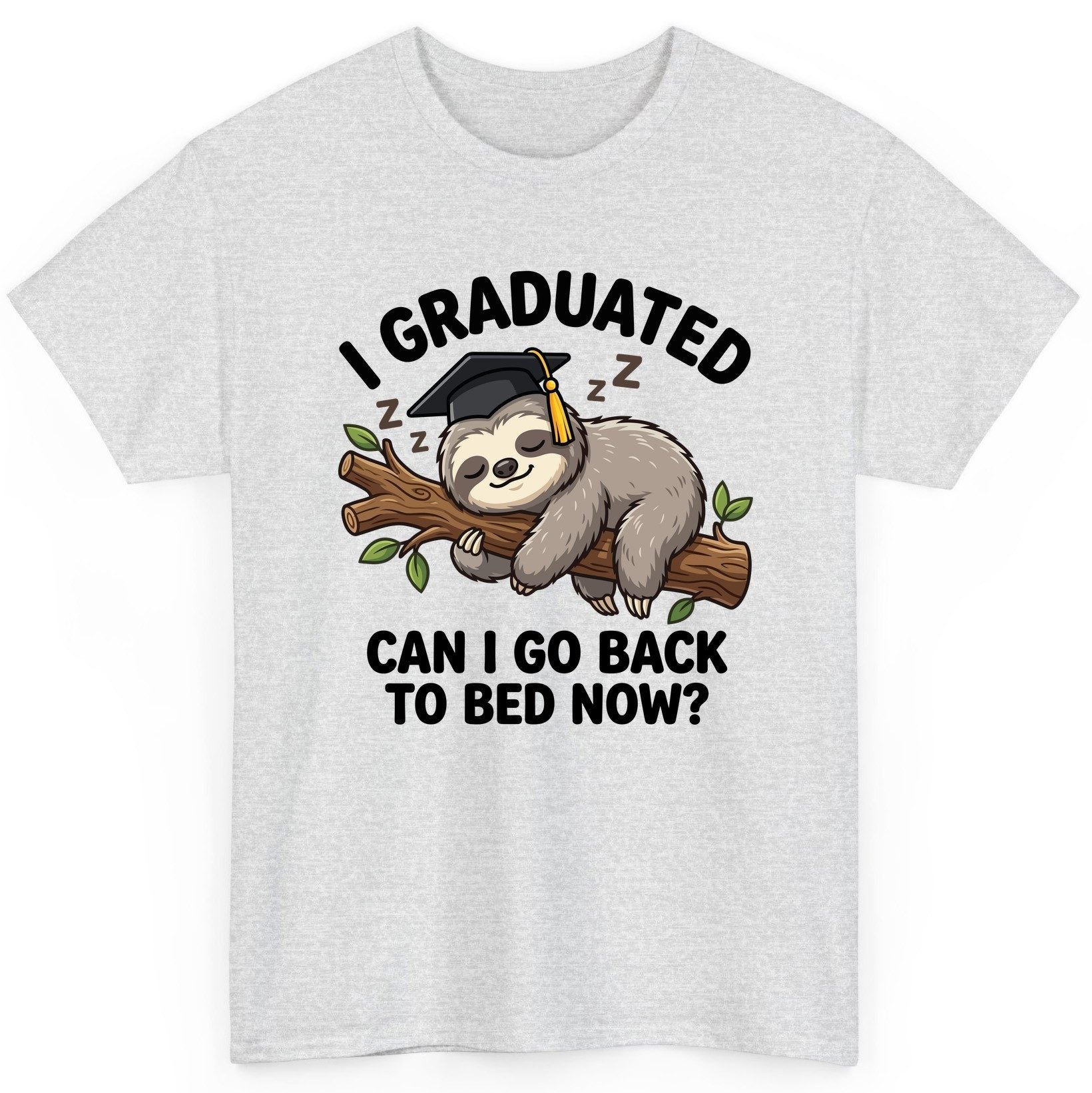 I Graduated Funny Sloth T-Shirt - product mockup - Ash