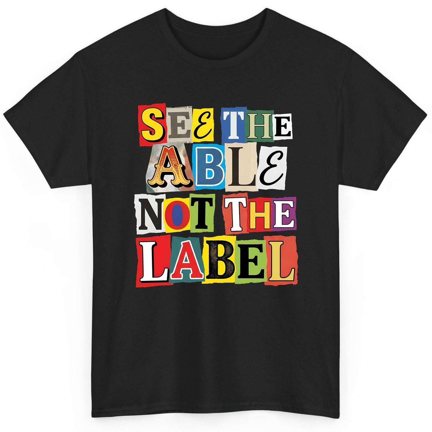SEE THE ABLE NOT THE LABEL Inclusion and Awareness T-Shirt - product mockup - Black