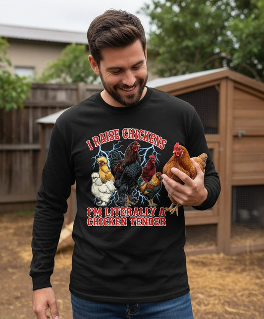 I Raise Chickens I'm Literally a Chicken Tender chickens Long Sleeve Tee Black lifestyle mockup