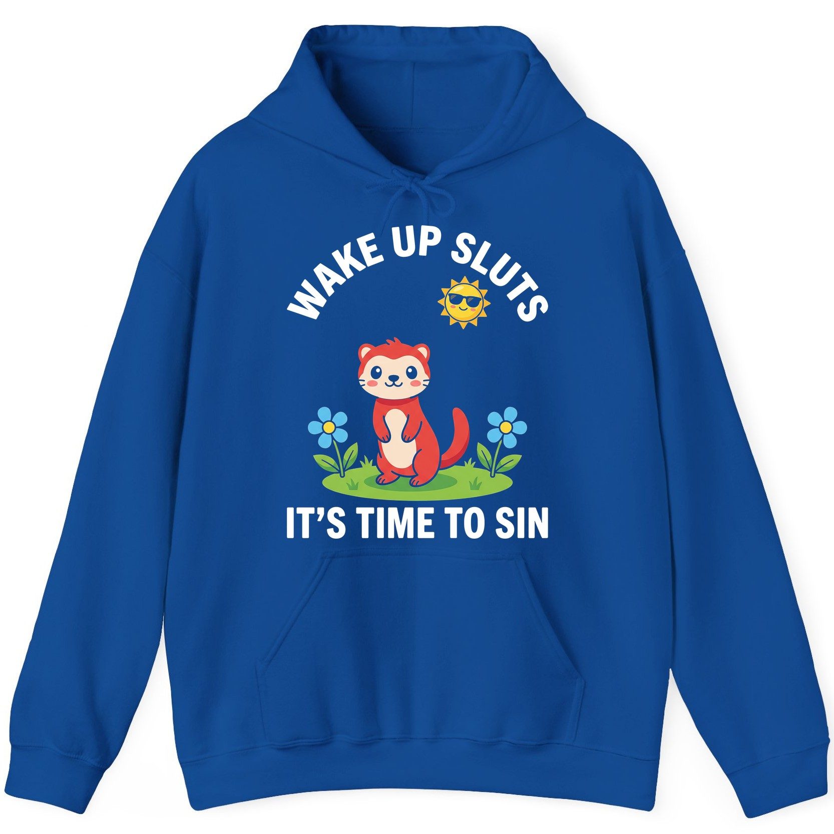 WAKE UP SLUTS IT'S TIME TO SIN Funny Ferret Hoodie - product mockup - Royal