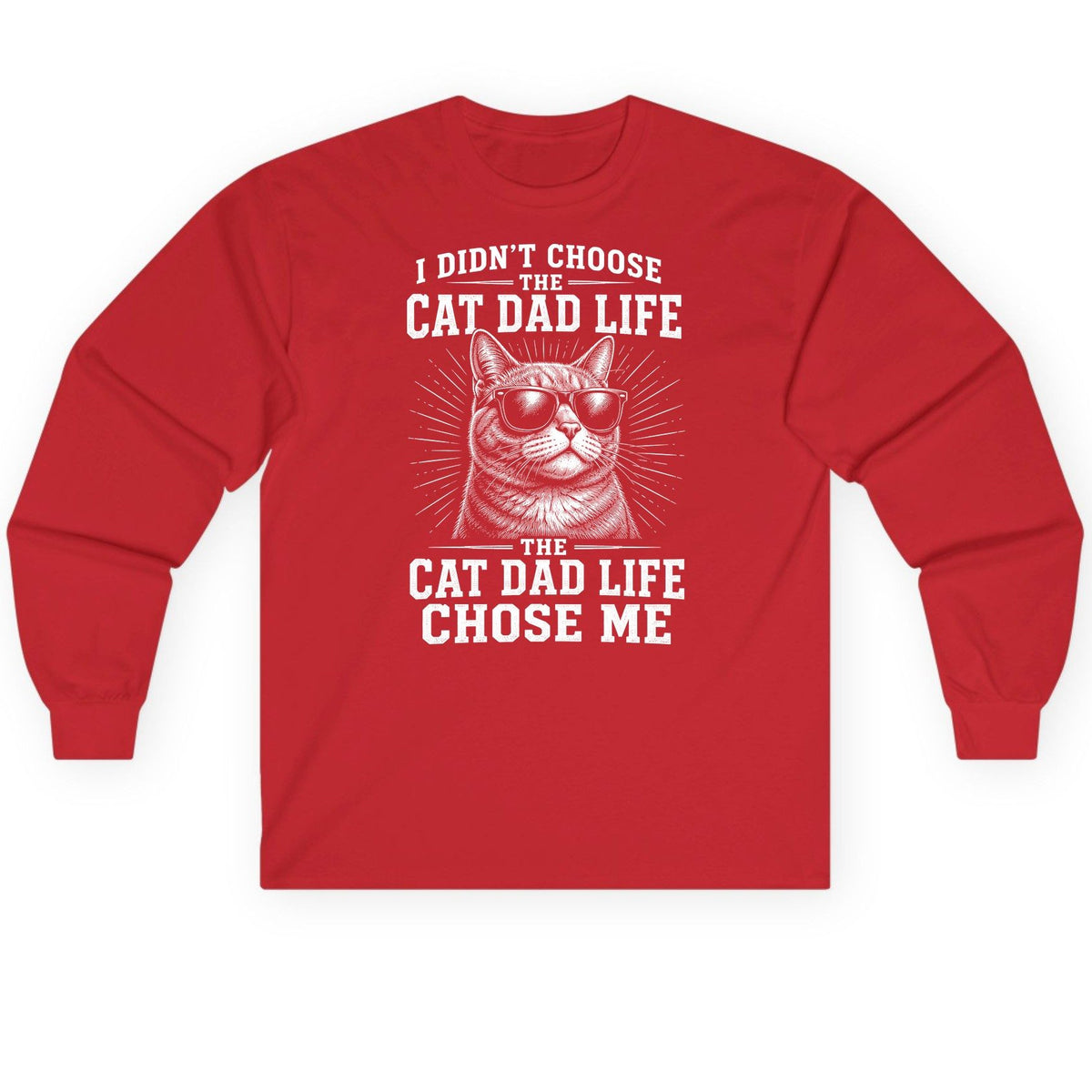 I Didn't Choose the Cat Dad Life the Cat Dad Life Chose Me cat dad Long Sleeve Tee Red product mockup