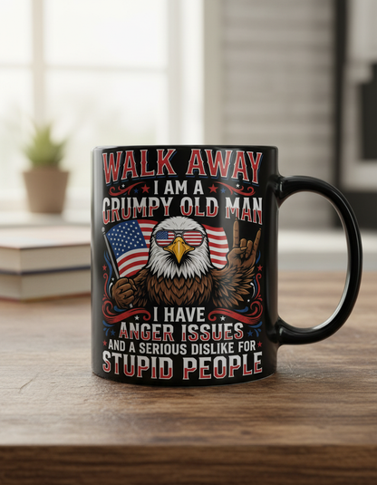 WALK AWAY I AM A GRUMPY OLD MAN I HAVE ANGER ISSUES AND A SERIOUS DISLIKE FOR STUPID PEOPLE Funny Grumpy Old Man Patriotic Eagle Black Mug - product mockup - Black