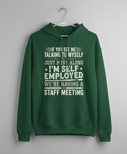 Self Employed Staff Meeting Funny Quote Hoodie - Forest Green