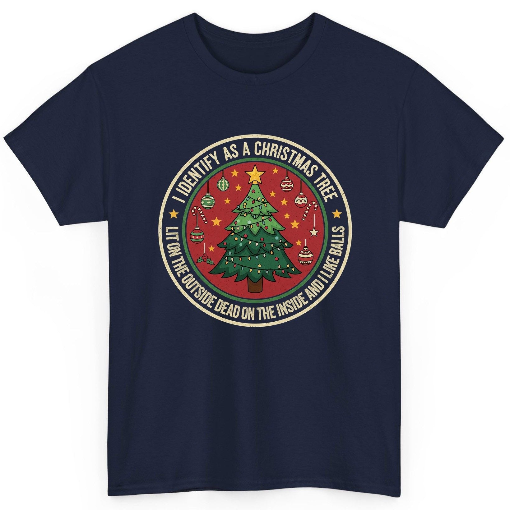 I Identify as a Christmas Tree Lit on the Outside Dead on the Inside and I Like Balls funny Christmas T-Shirt Navy product
