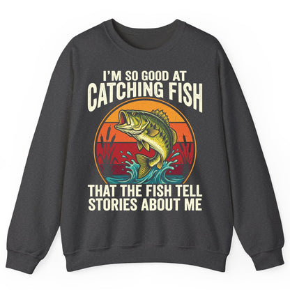 I'm So Good at Catching Fish That the Fish Tell Stories About Me fishing Sweatshirt Dark Heather product mockup