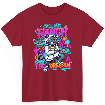 Call Me Ranch Cause I Be Dressin' raccoon T-Shirt Cardinal Red product mockup