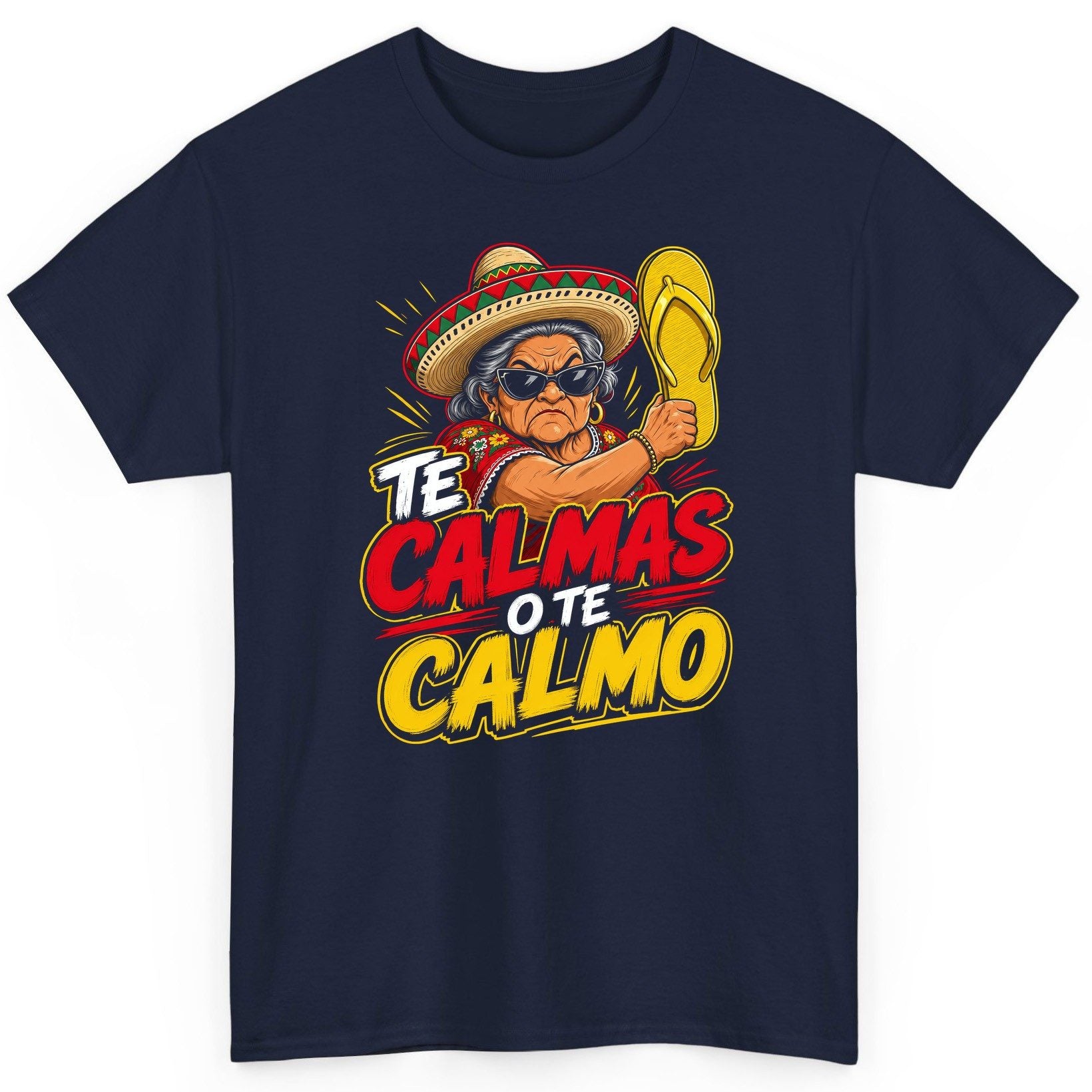 Te Calmas O Te Calmo Funny Mexican Grandma T-Shirt - product mockup - Navy