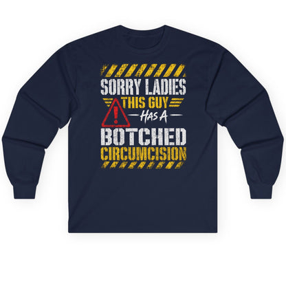 Sorry Ladies This Guy Has a Botched Circumcision Long Sleeve Tee - product mockup - Navy