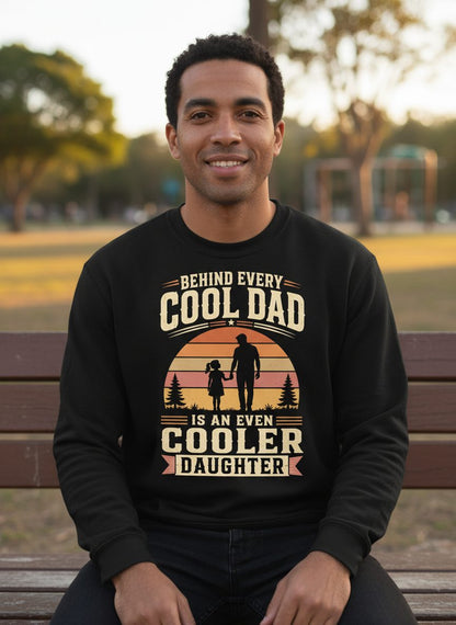 Behind Every Cool Dad Is an Even Cooler Daughter father and daughter Sweatshirt Black lifestyle mockup
