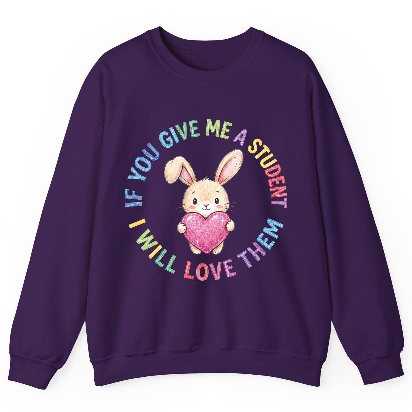 If You Give Me a Student I Will Love Them teacher Sweatshirt Purple product mockup