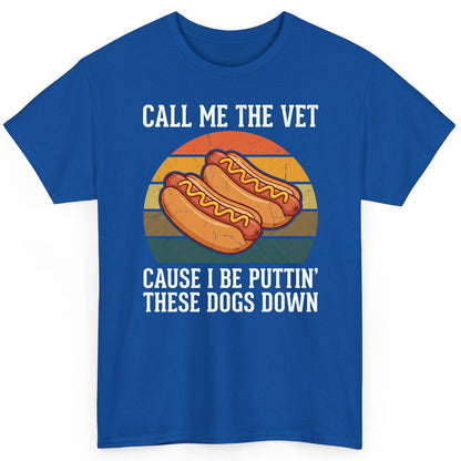 Call Me the Vet Cause I Be Puttin' These Dogs Down hot dogs T-Shirt Royal product mockup
