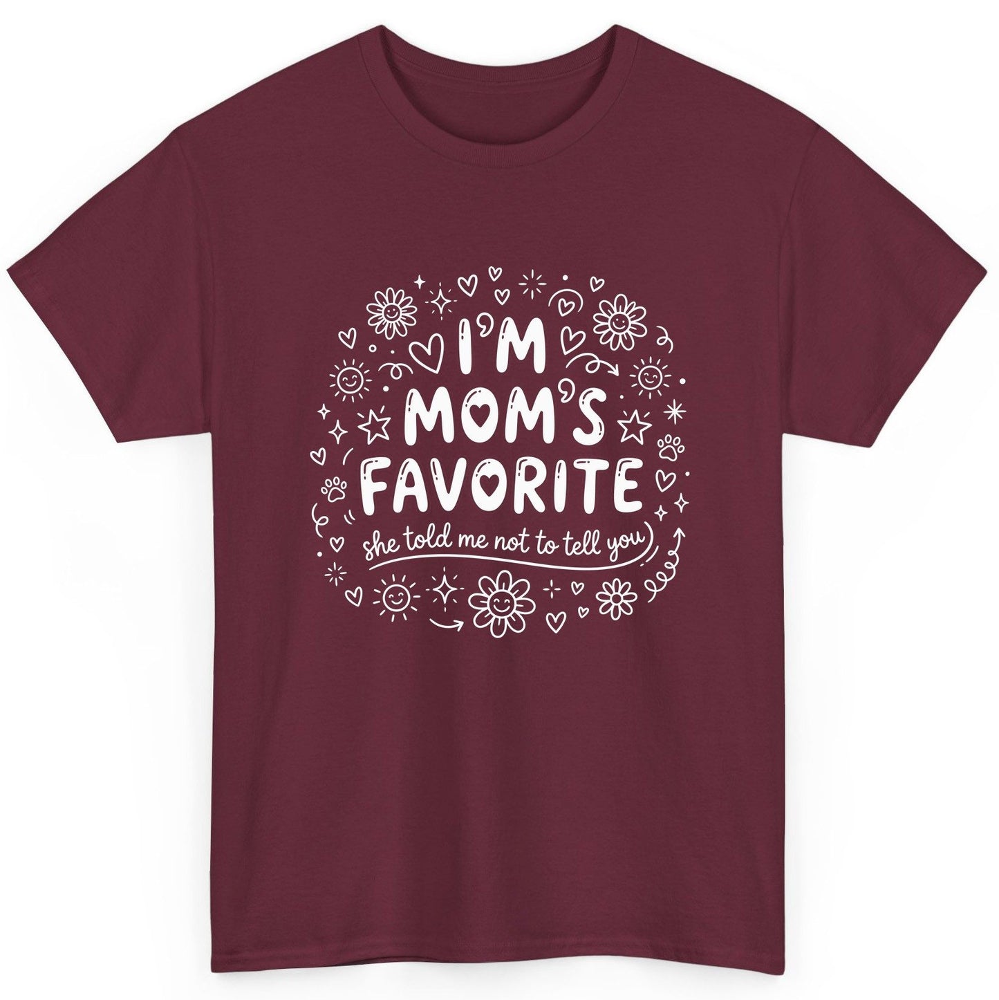 I'm Mom's Favorite (She Told Me Not to Tell You) family humor T-Shirt Maroon product mockup
