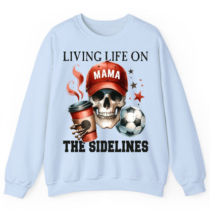 Mama Living Life on the Sidelines soccer mom Sweatshirt Light Blue product mockup