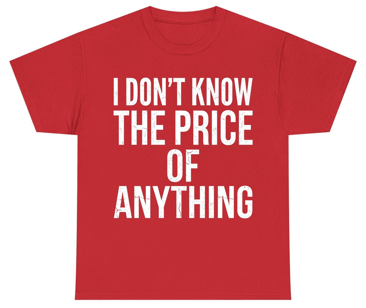 I DON'T KNOW THE PRICE OF Anything Funny Sarcastic Humor Youth T-Shirt - product mockup - Red