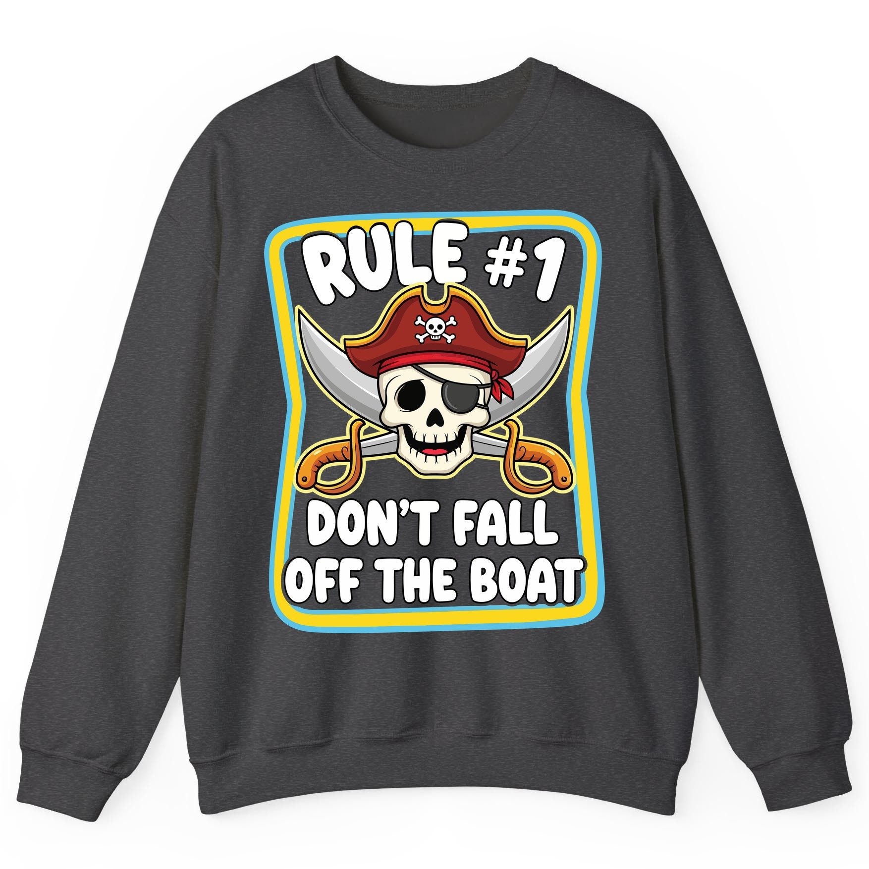 Rule 1 Don't Fall Off the Boat pirate Sweatshirt Dark Heather product mockup