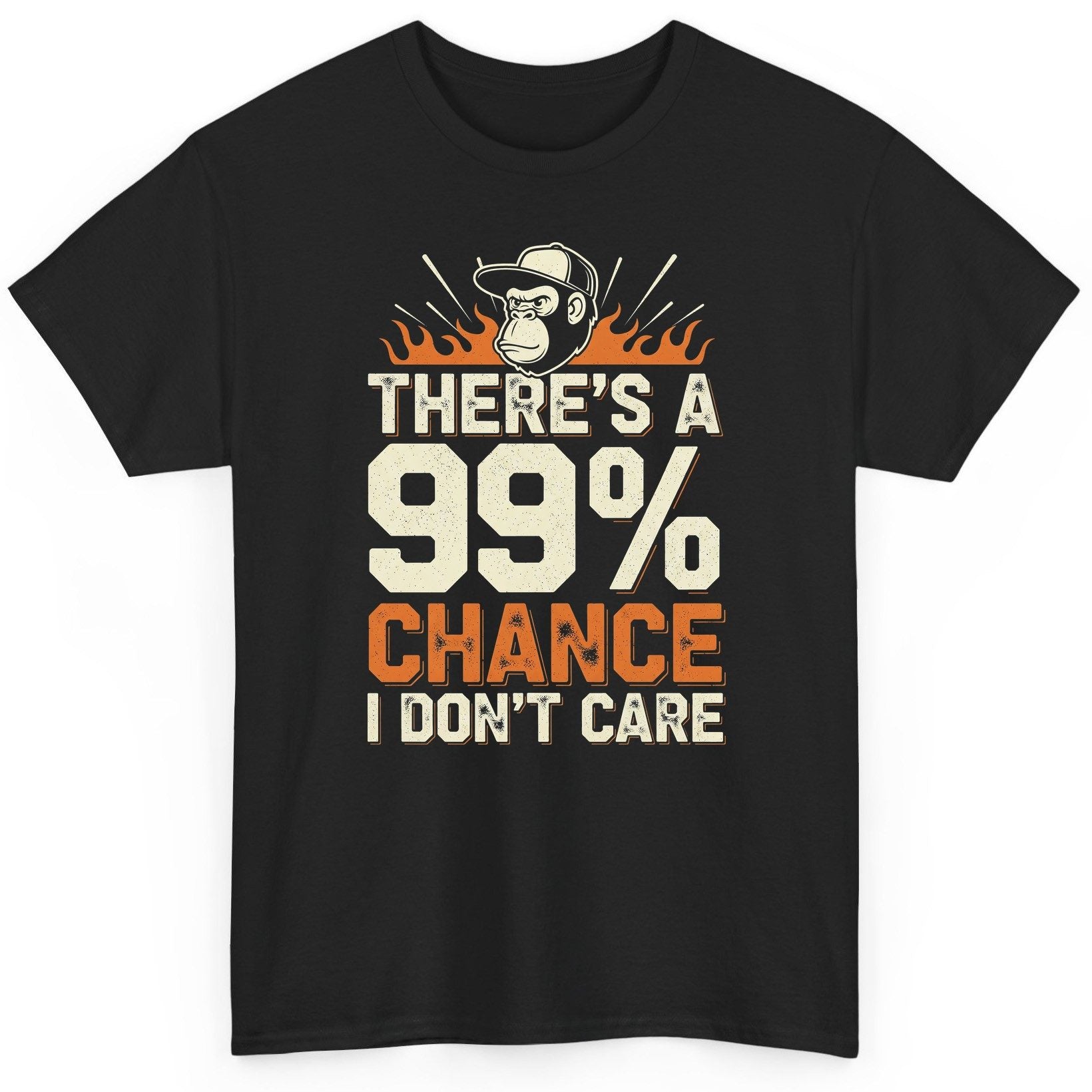 There's a 99% Chance I Don't Care sarcastic monkey T-Shirt Black product mockup