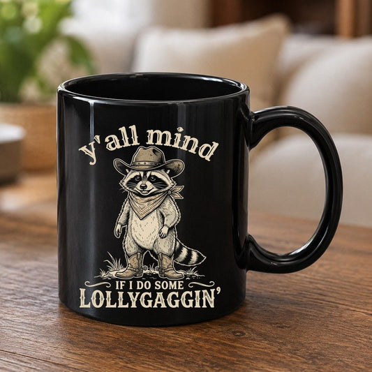Y'all Mind IF I DO SOME Lollygagging' Funny Cowboy Raccoon Black Mug - product mockup - Black