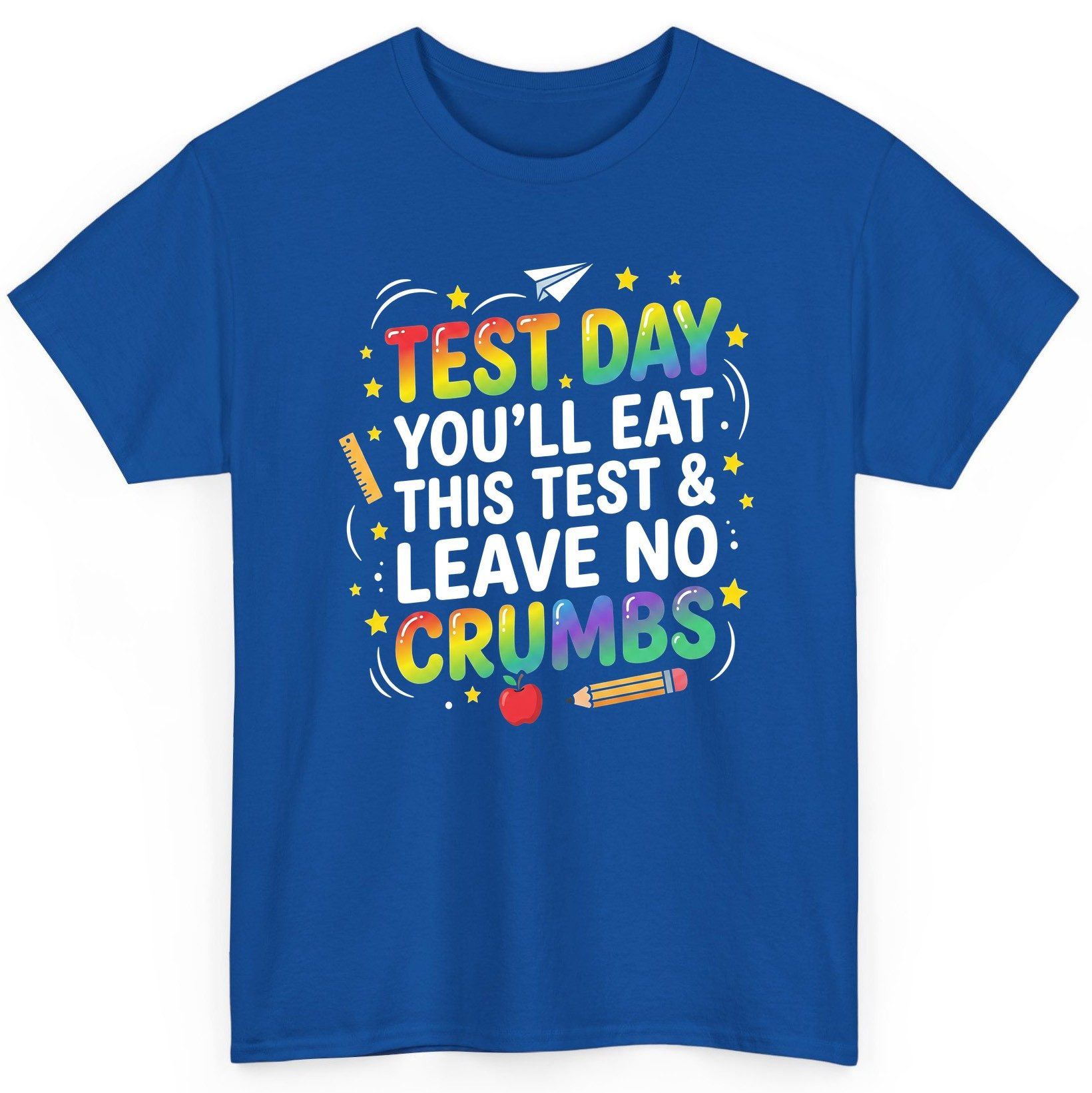 Test Day You'll Eat This Test & Leave No Crumbs Testing T-Shirt - product mockup - Royal