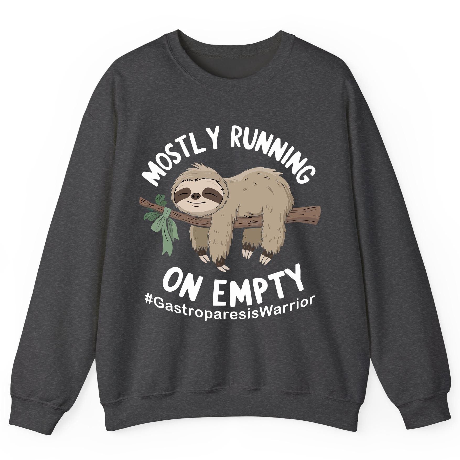 Mostly Running on Empty Gastroparesiswarrior gastroparesis awareness Sweatshirt Dark Heather product mockup