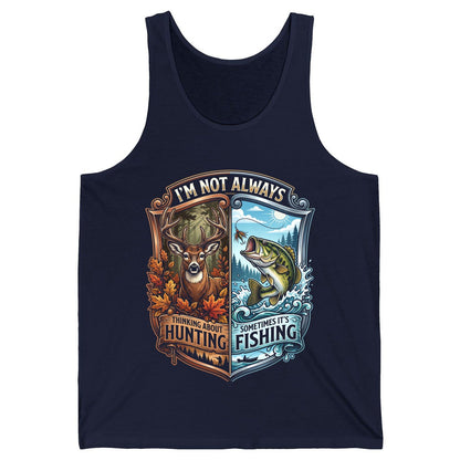 I'm Not Always Thinking About Hunting Sometimes It's Fishing hunting and fishing Tank Top Navy product mockup