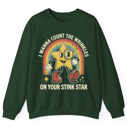 I WANNA COUNT THE Wrinkles ON YOUR STINK STAR Sweatshirt - product mockup - Forest Green