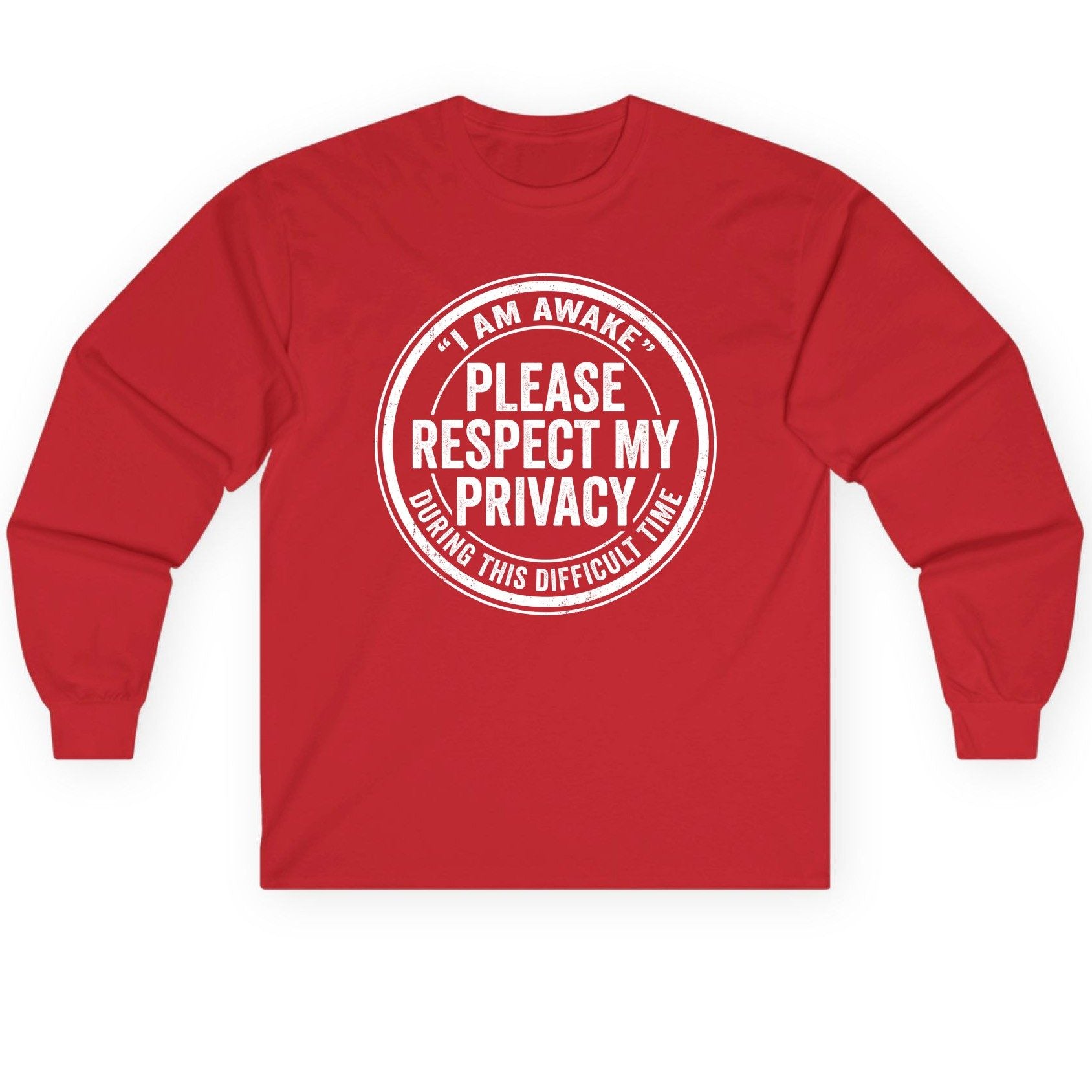 I Am Awake Please Respect My Privacy During This Difficult Time sarcastic humor Long Sleeve Tee Red product mockup