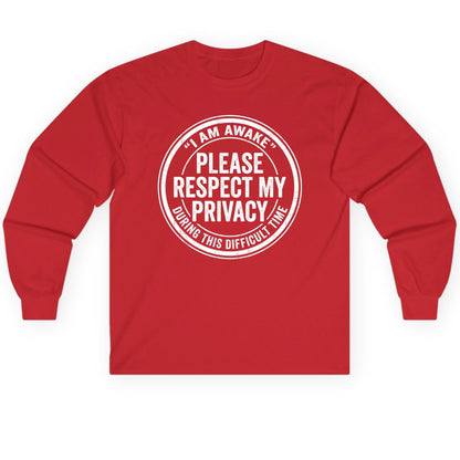 I Am Awake Please Respect My Privacy During This Difficult Time sarcastic humor Long Sleeve Tee Red product mockup