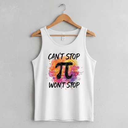 Can't Stop Won't Stop Pi Symbol Math Pun Tank Top - White