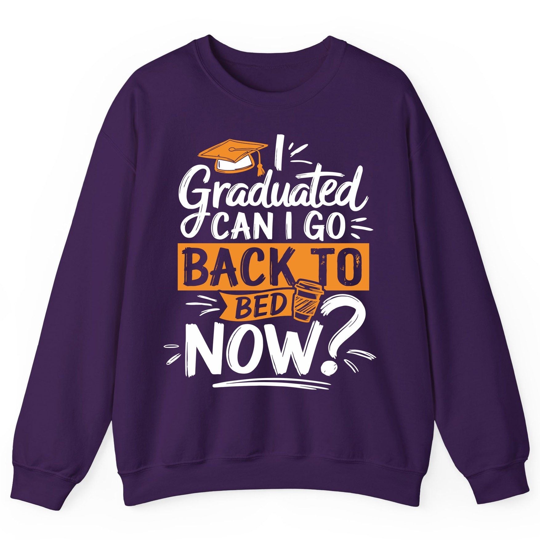 I Graduated Can I Go Back to Bed Now Funny Graduation Sweatshirt - product mockup - Purple