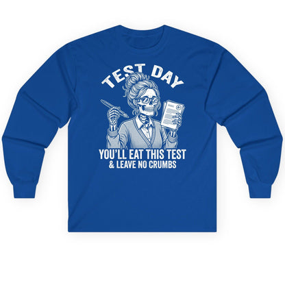 You'll Eat This Test & Leave No Crumbs Funny Day Long Sleeve Tee - product mockup - Royal
