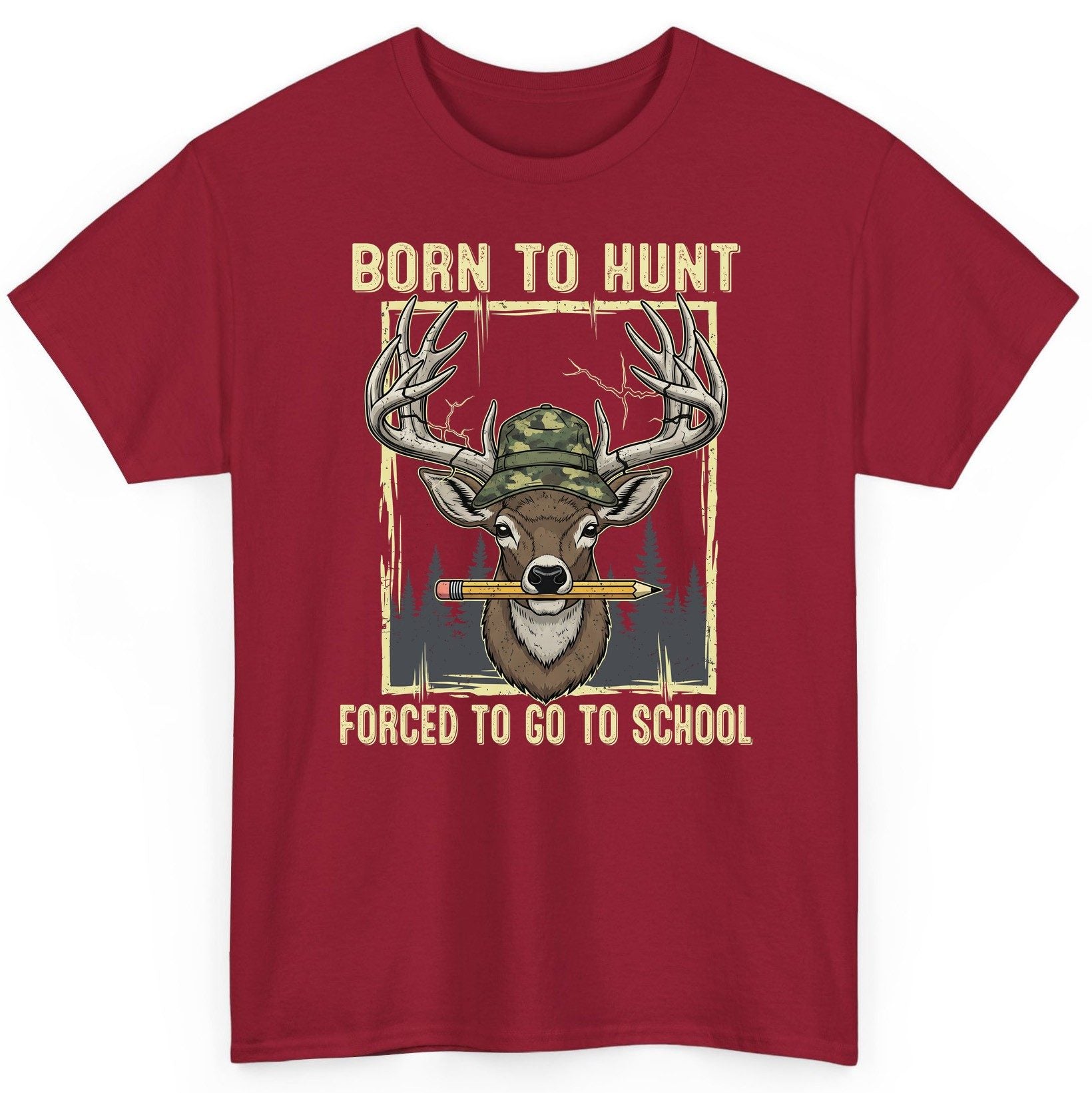 Born to Hunt Forced to Go to School hunting T-Shirt Cardinal Red product mockup