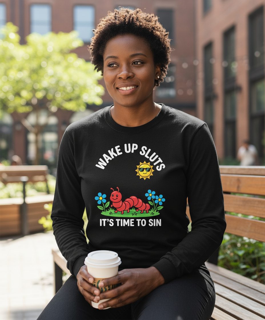 Wake Up Sluts It's Time to Sin Funny Sarcastic Humor Long Sleeve Tee - lifestyle model mockup - Black