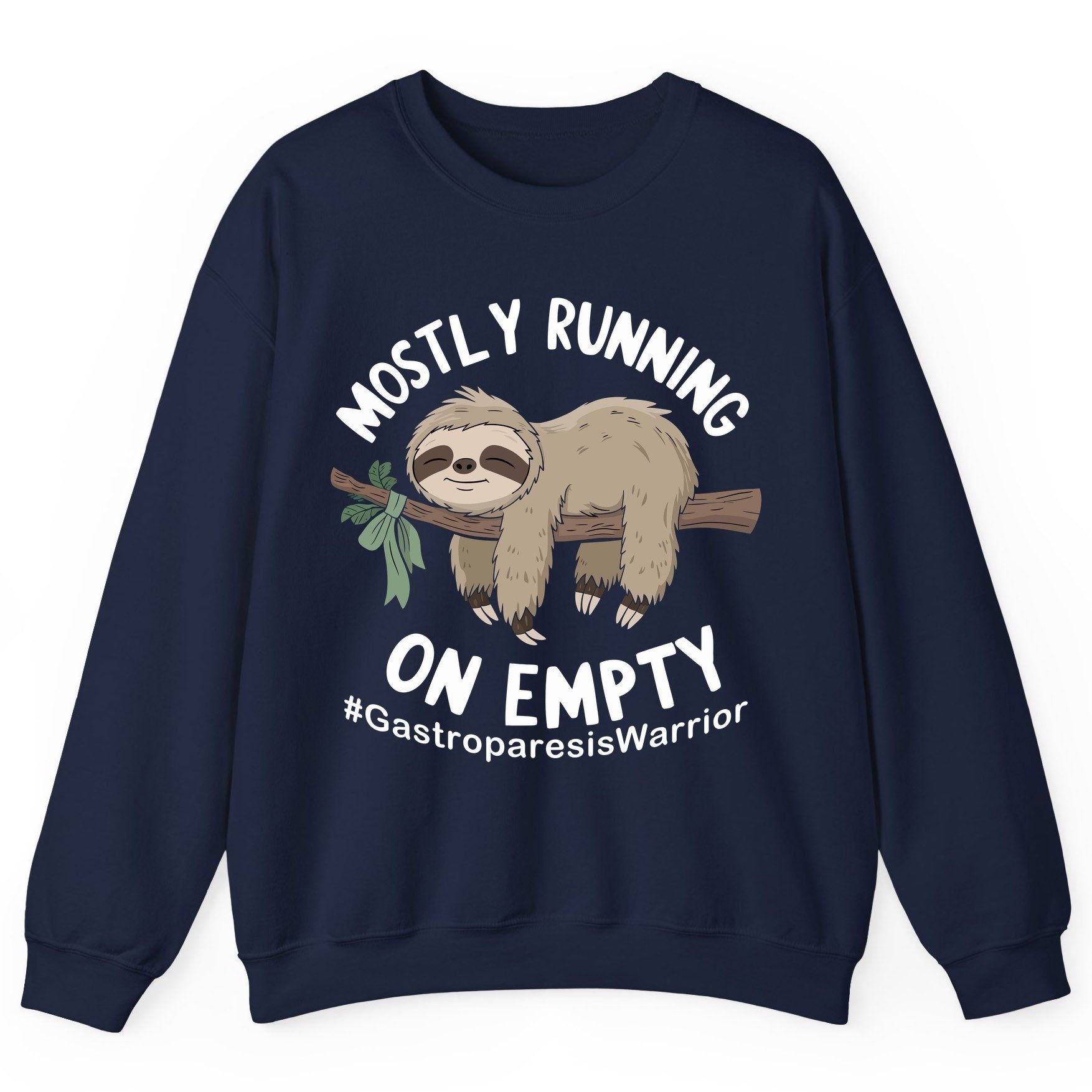 Mostly Running on Empty Gastroparesiswarrior gastroparesis awareness Sweatshirt Navy product mockup