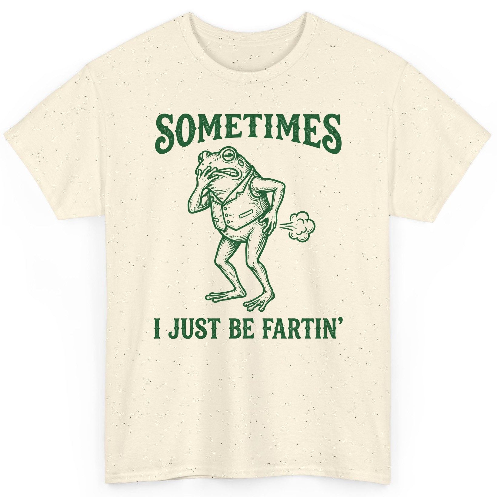 Sometimes I Just Be Fartin' farting frog T-Shirt Natural product mockup