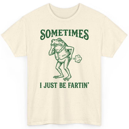 Sometimes I Just Be Fartin' farting frog T-Shirt Natural product mockup